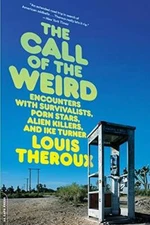 The Call of the Weird: Encounters with Survivalists, Porn Stars, Alien Ki - GOOD