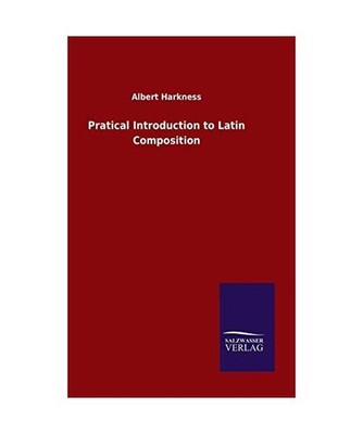 Pratical Introduction to Latin Composition, Harkness, Albert