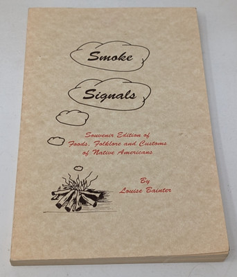 Smoke Signals by Louise Bainter Native American Indian Cookbook Folklore Book