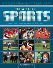 The Atlas of Sports: Who Plays What, - Paperback, by Tomlinson Alan - Very Good