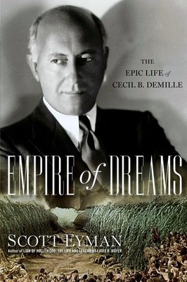 Empire of Dreams | The Epic Life of Cecil B. DeMille | Scott Eyman | Taschenbuch
