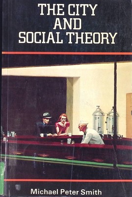 The City and Social Theory Smith, Michael P.:
