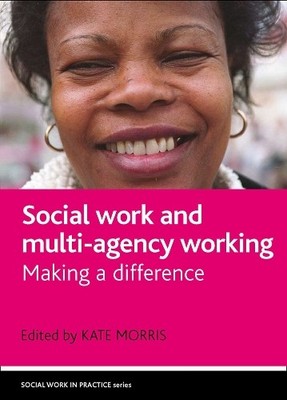 Social work and multi-agency working by Kate Morris - 9781861349460
