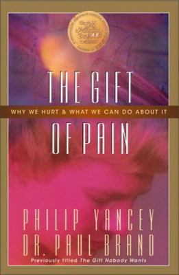 The Gift of Pain: Why We Hurt and What We Can Do about It