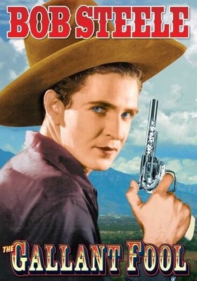 The Gallant Fool,New DVD, Bob Steele, George Nash, Perry Murdock, Art Mix, Theod