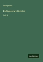 Anonymous | Parliamentary Debates | Taschenbuch | Englisch (2025) | Vol. II