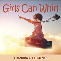 Girls Can Whirl Chandra A Clements Taschenbuch Kartoniert / Broschiert Englisch