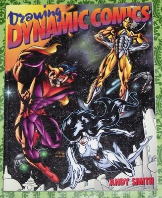 Drawing Dynamic Comics (Cutting Edge (Watson-Guptill P by Smith, Andy 0823003124