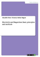 Electricity And Magnetism. Basic Principles And Methods Alauddin Khan