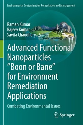 Advanced Functional Nanoparticles ''Boon or Bane'' for Environment Remediation A