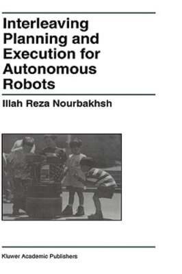 Interleaving Planning and Execution for Autonomous Robots by Nourbakhsh: New