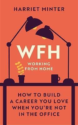 WFH (Working From Home), Harriet Minter,  Hardback