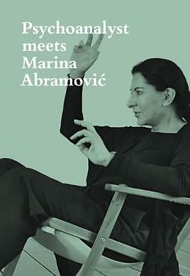 Psychoanalyst Meets Marina Abramovic: Artist meets Jeannette Fischer by...