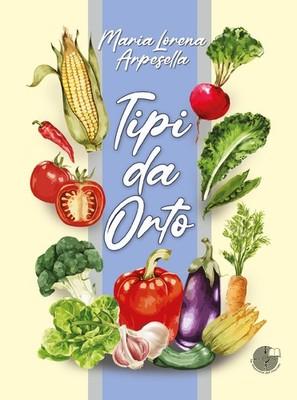 Maria Lorena Arpesella Tipi da orto (Paperback) (UK IMPORT)
