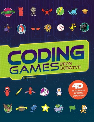 Coding Games From Scratch: 4D an Augmented Reading Experience by Rachel Ziter (E