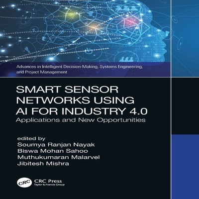 Smart Sensor Networks Using AI for Industry 4.0 Applications and