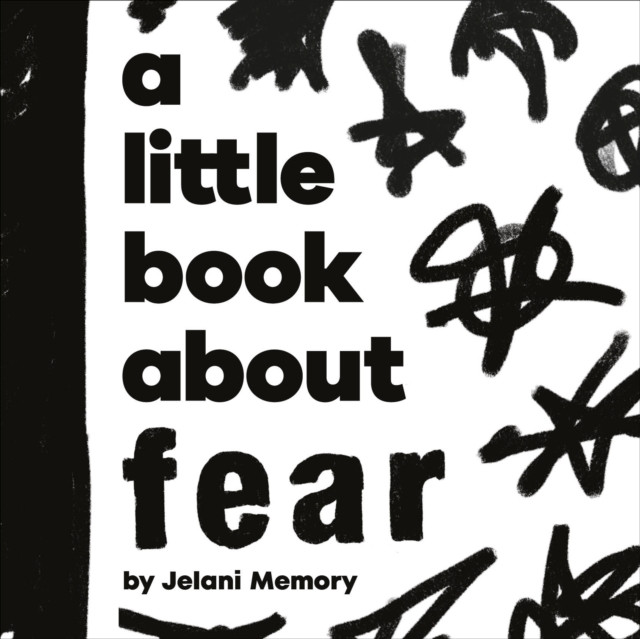 A Little Book About Fear by Jelani Memory (Board book)