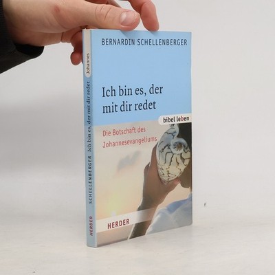 Bibel leben - Johannes: Ich bin es, der mit dir redet