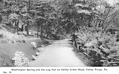  VALLEY FORGE PA~WASHINGTON SPRING & LOG HUT ON VALLEY CREEK ROAD POSTCARD
