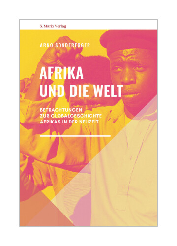 Afrika Und Die Welt Von Arno Sonderegger