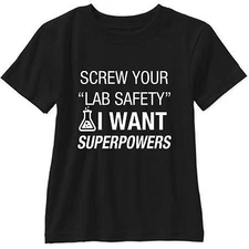 Screw Your Lab Safety I want Superpowers Short Sleeve T Shirt