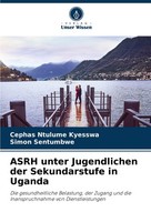 Asrh Unter Jugendlichen Der Sekundarstufe In Uganda Cephas Ntulume Kyesswa