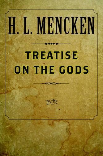 Treatise on the Gods by H. L. Mencken - 9780801885365