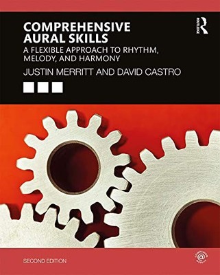 Comprehensive Aural Skills: A Flexible Approach to Rhythm, Melody, and Harmony