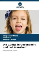 Deepankar Misra (U. A.) | Die Zunge In Gesundheit Und Bei Krankheit | Buch