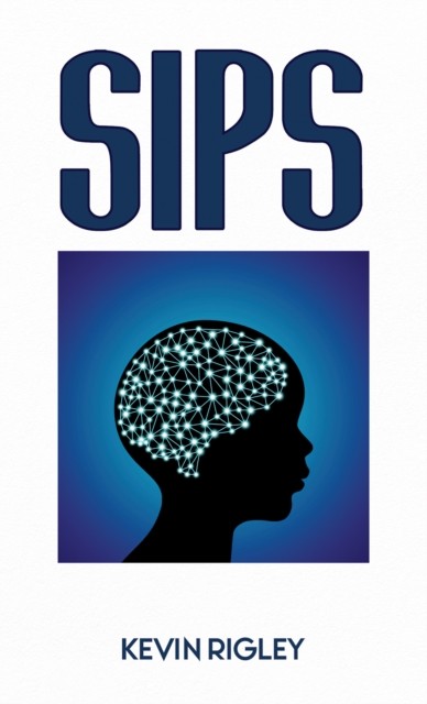 SIPS by Kevin Rigley (Hardback Book)
