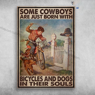 Bicycle Cowboy, Bicycle And Dog - Some Cowboys Are Just Born With, Bicycles A...