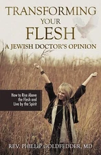 Transforming Your Flesh: A Jewish Doctor's Opinion [Paperback] Phillip