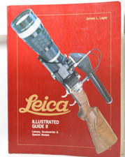 Leica Illustrated Guide II Lenses, Accessories Special Models 1978 James Lager