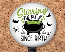 Badge Reel - Stirring the Pot Since Birth Witch Retractable ID Holder 8273