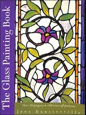 The Glass Painting Book: Over 20 Pr..., Dunsterville, J