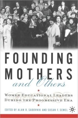 Sadovnik - Founding Mothers and Others  Women Educational Leaders Duri - X555z