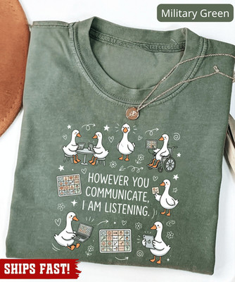 However You Communication I'm Listening AAC SLP Silly Goose T-Shirt, Speech Ther