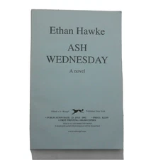Ethan Hawke ASH WEDNESDAY Uncorrected PROOF 2002 Before Trilogy 