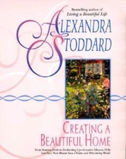 Creating a Beautiful Home - Paperback By Stoddard, Alexandra - GOOD