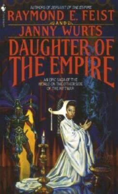 Daughter of the Empire: An Epic Saga of the World on the Other Side of th - GOOD