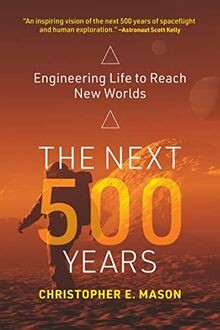 The Next 500 Years: Engineering Life to Reach New W... | Buch | Zustand sehr gut
