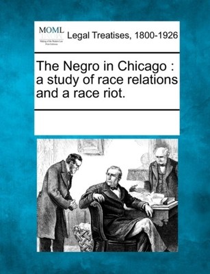 Multiple Contributor - Negro in Chicago   a study of race relations an - X555z