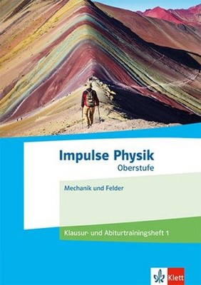 Impulse Physik Oberstufe. Klausur- und Abiturtraining 1 Klassen 11-13 (G9), 10-1