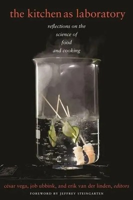 The Kitchen as Laboratory | Reflections on the Science of Food and Cooking