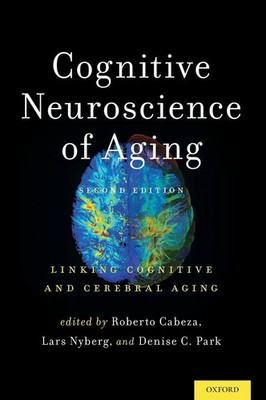 Cognitive Neuroscience of Aging | Linking Cognitive and Cerebral Aging | Buch