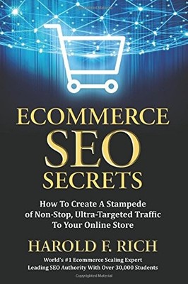ECOMMERCE SEO SECRETS: HOW TO CREATE A STAMPEDE OF By Harold F. Rich *BRAND NEW*