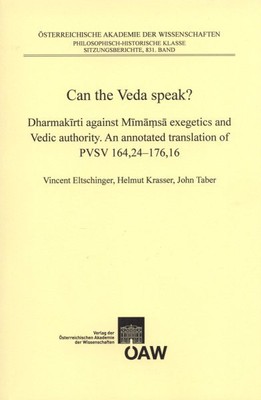Can the Veda Speak? : Dharmakirti Against Mima?sa Exegetics and Vedic Authori...