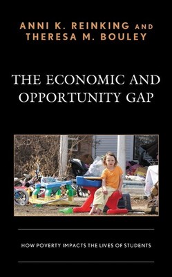 The Economic and Opportunity Gap: How Poverty Impacts the Lives of Students by A