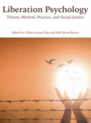 Liberation Psychology: Theory, Method, Practice, and Social Justice (Cultural, 