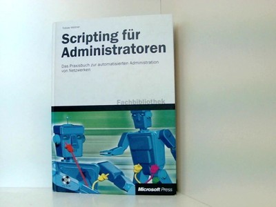Scripting für Administratoren, m. CD-ROM [das Praxisbuch zur automatisierten Adm